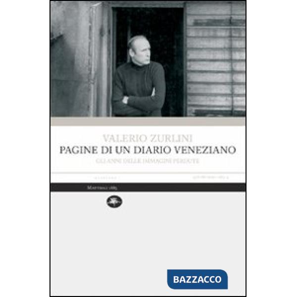Pagine di un diario veneziano. Gli anni delle immagini perdute