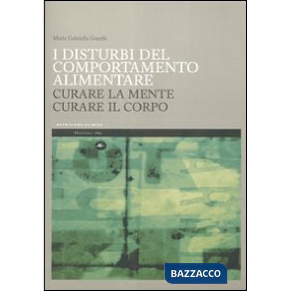Disturbi del comportamento alimentare. Curare la mente curare il corpo (I)