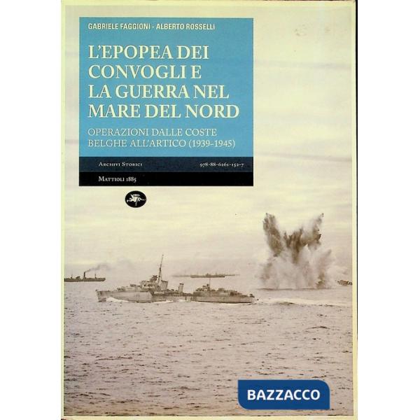 Epopea dei convogli e guerra nel Mare del Nord. Operazioni dalle coste belghe ne