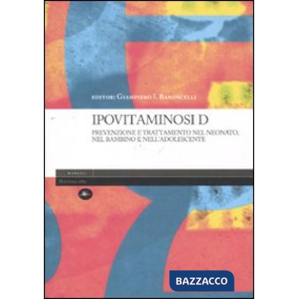 Ipovitaminosi D. Prevenzione e trattamento nel neonato, nel bambino e nell'adolescente