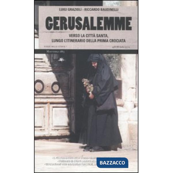 Gerusalemme. Verso la città santa, lungo l'itinerario della prima crociata