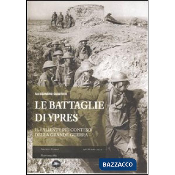 Battaglie di Ypres. Il saliente più conteso della grande guerra (Le)