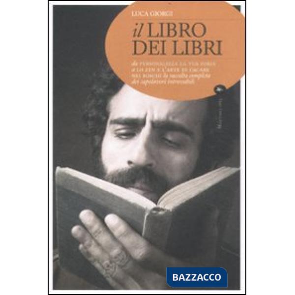Libro dei libri. Da «Personalizza la tua fobia» a «Lo zen e l'arte di cacare nei boschi». L'elenco completo dei capolavori intro