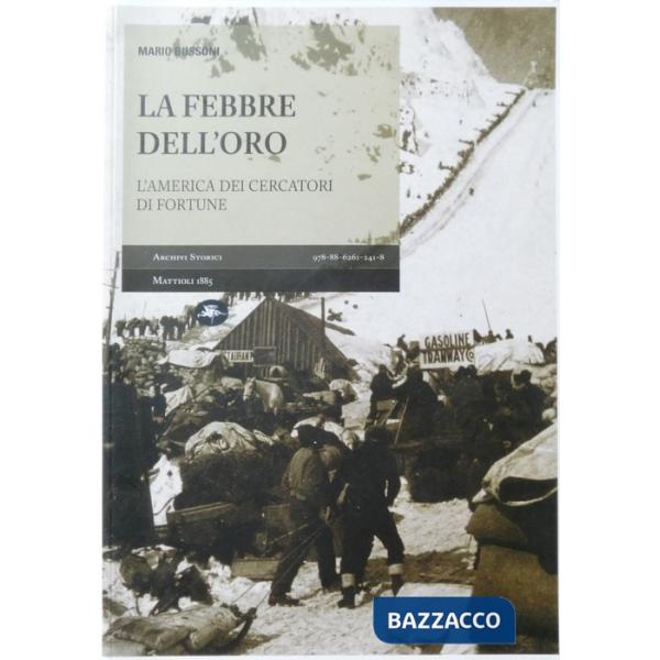 Febbre dell'oro. L'America dei cercatori di fortune (La)