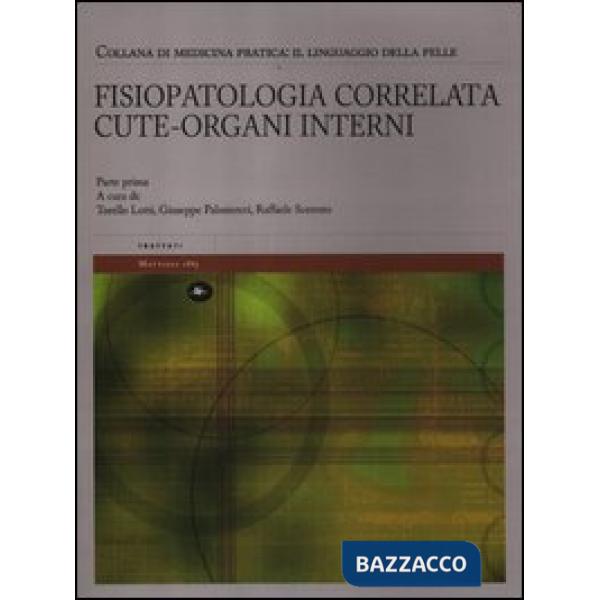 Fisiopatologia correlata cute-organi interni. Il linguaggio della pelle