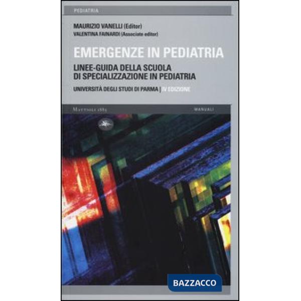 Emergenze in pediatria. Linee-guida della Scuola di specializzazione in pediatri