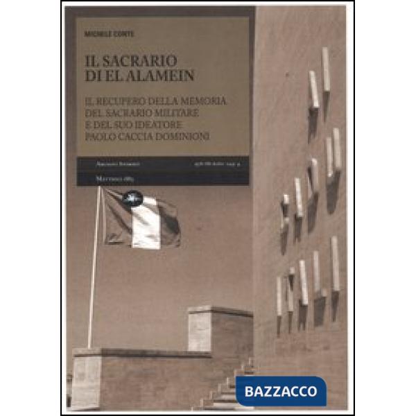 Sacrario di El Alamein. Il recupero della memoria del sacrario militare e del su