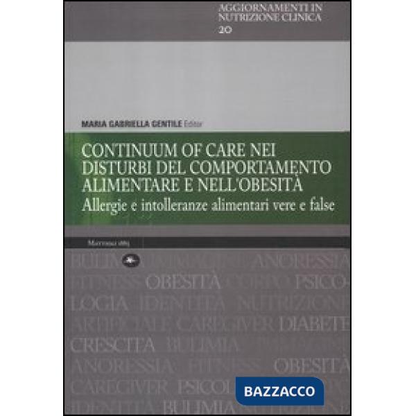 Continuum of care nei disturbi del comportamento alimentare e nell'obesità. Allergie e intolleranze alimentari vere e false