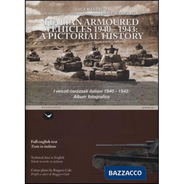 Veicoli corazzati italiani 1940-1943: album fotografico. Ediz. italiana e ingles