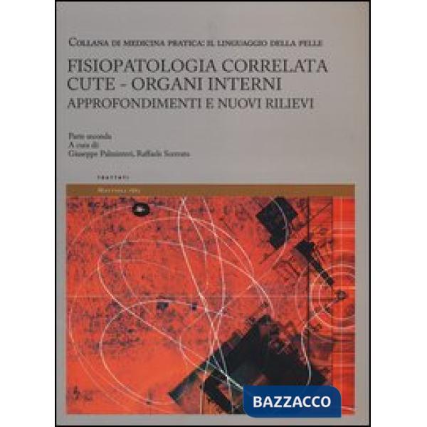 Fisiopatologia correlata cute-organi interni. Approfondimenti e nuovi rilievi. Il linguaggio della pelle. Vol. 2