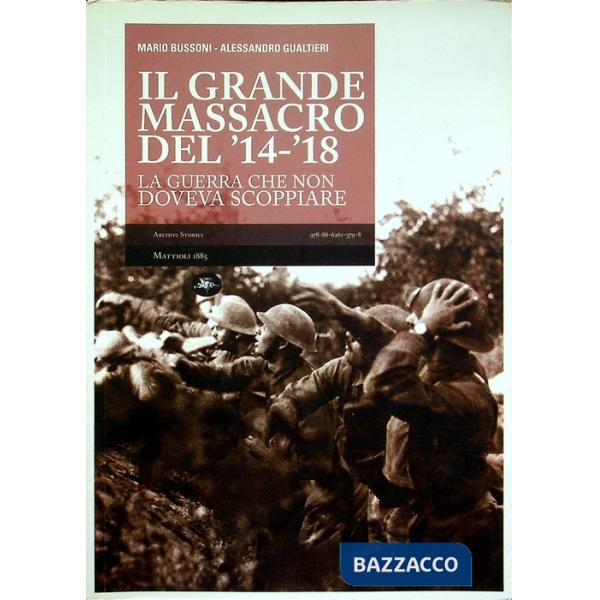 Grande massacro del '14-'18. La guerra che non doveva scoppiare (Il)