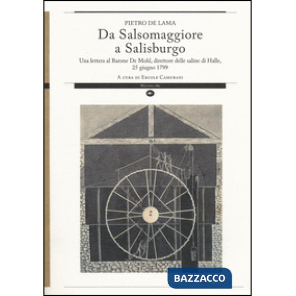 Da Salsomaggiore a Salisburgo. Una lettera al barone De Mohl, direttore delle saline di Halle, 25 giugno 1799