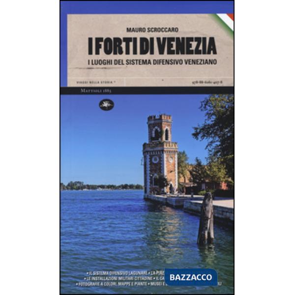 Forti di Venezia. I luoghi del sistema difensivo veneziano (I)