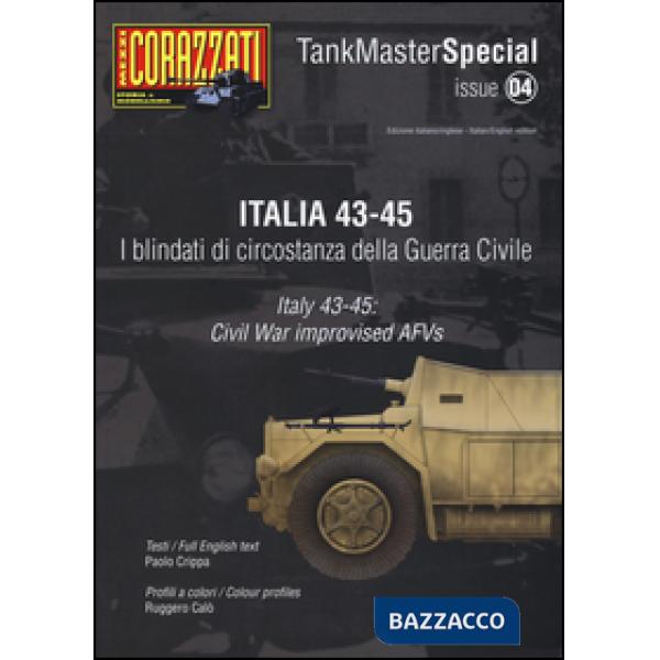 Italia 43-45. I blindati di circostanza della guerra civile. Tank master special. Ediz. italiana e inglese. Vol. 4