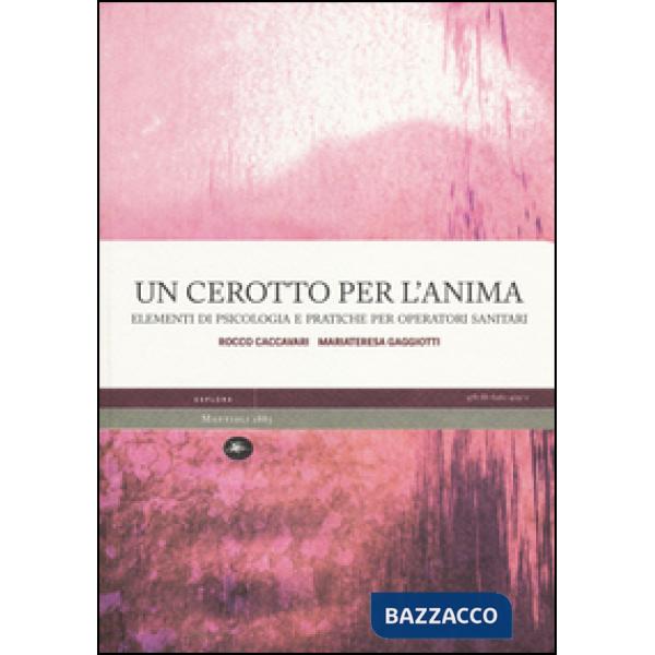 Cerotto per l'anima. Elementi di psicologia e pratiche per operatori sanitari (Un)