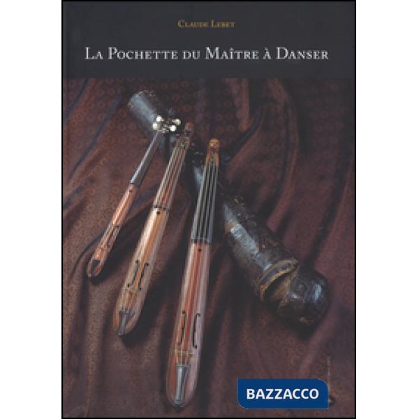 Pochette du Maître à danser. Ediz. italiana, francese e inglese (La)