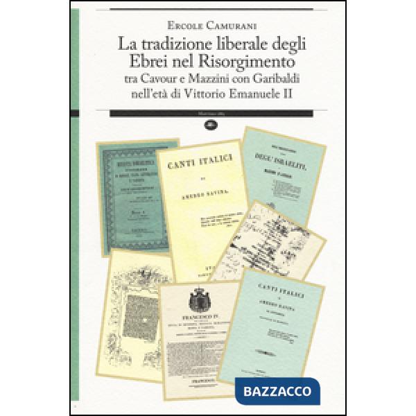 Tradizione liberale degli ebrei nel Risorgimento. Tra Cavour e Mazzini con Garib