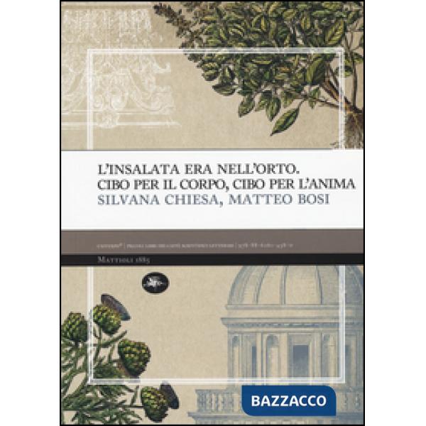 Insalata era nell'oro. Cibo per il corpo, cibo per l'anima (L')