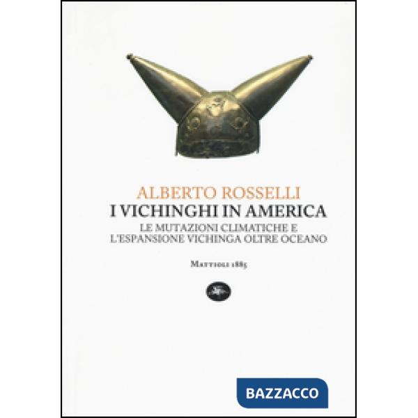 Vichinghi in America. Le mutazioni climatiche e l'espansione vichinga oltre oceano (I)