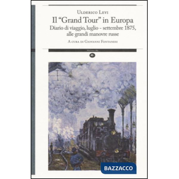 «grand tour» in Europa. Diario di viaggio, luglio-settembre 1875, alle grandi manovre russe (Il)