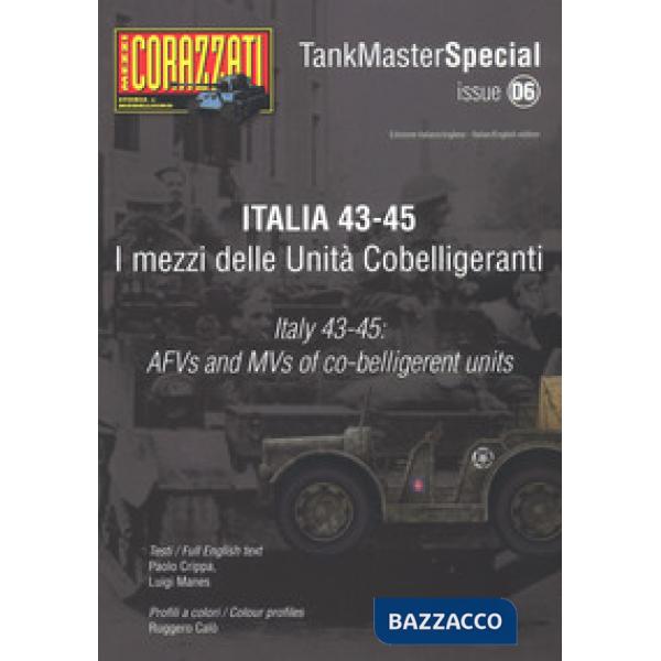 Italia 43-45. I mezzi delle Unità cobelligeranti. Tank master special. Ediz. italiana e inglese. Vol. 6