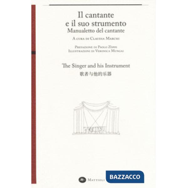 Cantante e il suo strumento. Manualetto del cantante (Il)