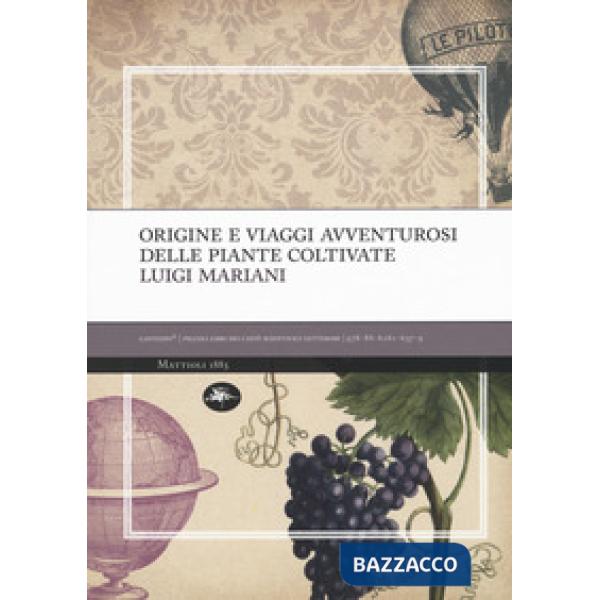 Origine e viaggi avventurosi delle piante coltivate