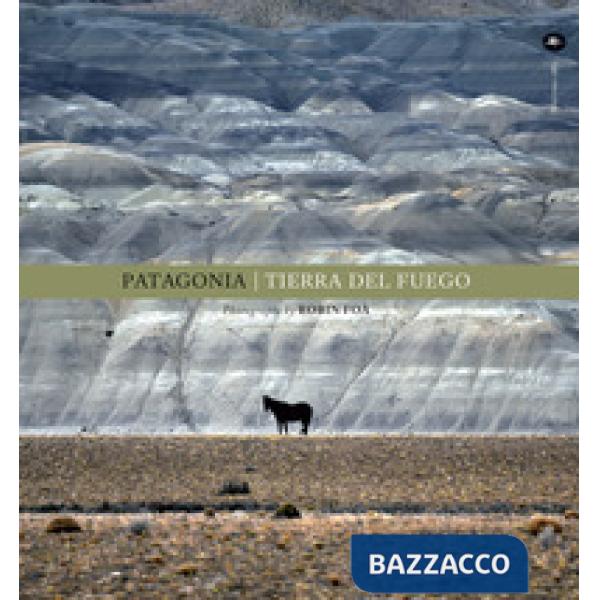 Patagonia. Tierra del fuego. Ediz. inglese