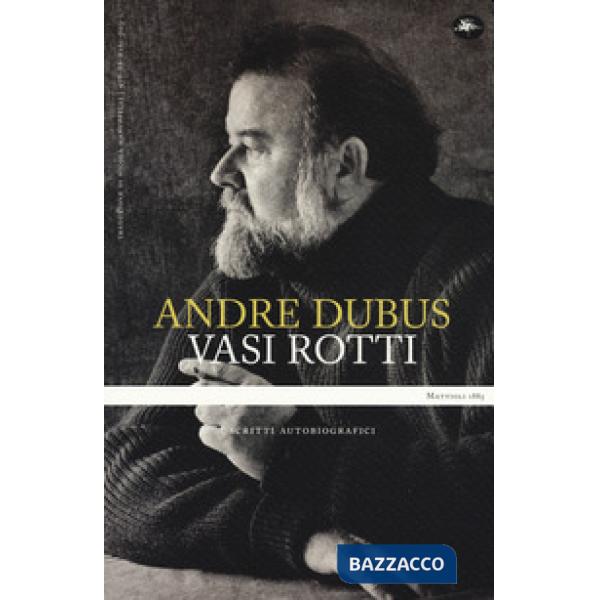 Vasi rotti. Scritti autobiografici
