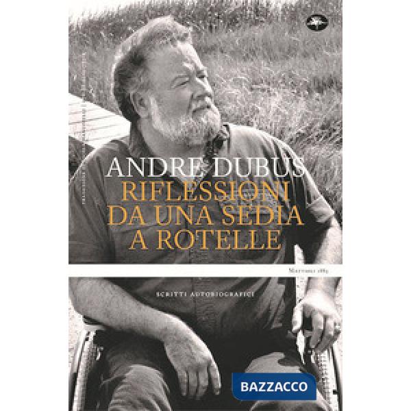Riflessioni da una sedia a rotelle. Scritti autobiografici