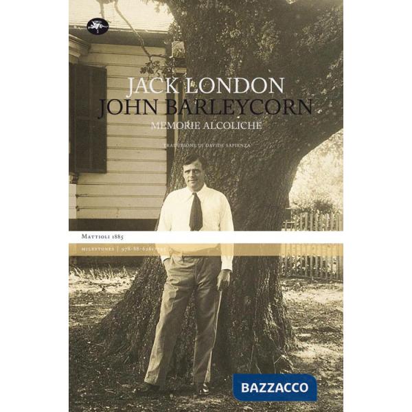 John Barleycorn. Memorie alcoliche