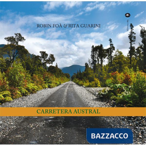 Carretera Austral. Ediz. italiana e inglese