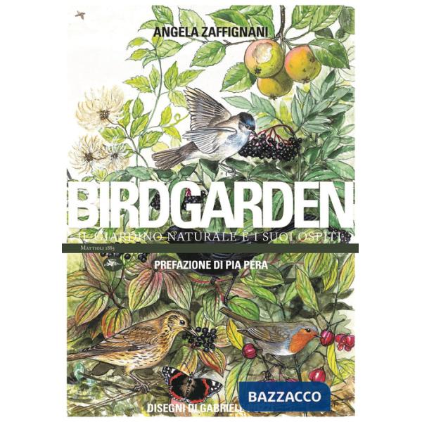Birdgarden. Il giardino naturale e i suoi ospiti