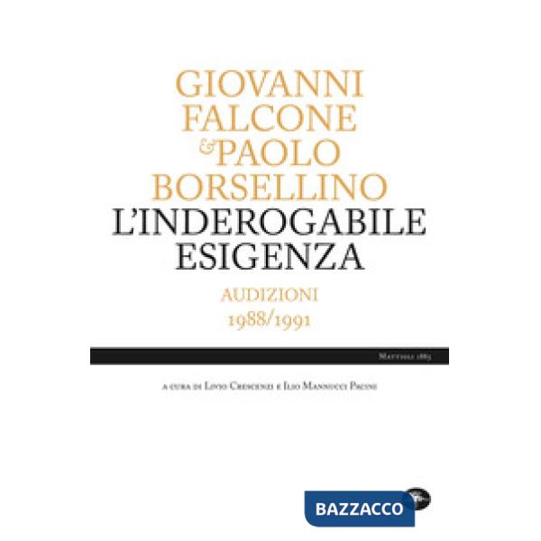 Inderogabile esigenza. Audizioni 1988/1991 (L')