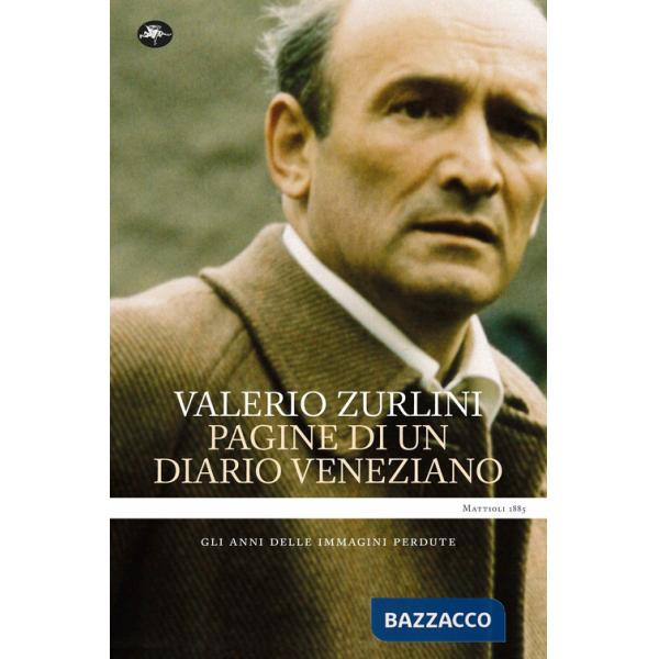 Pagine di un diario veneziano. Gli anni delle immagini perdute