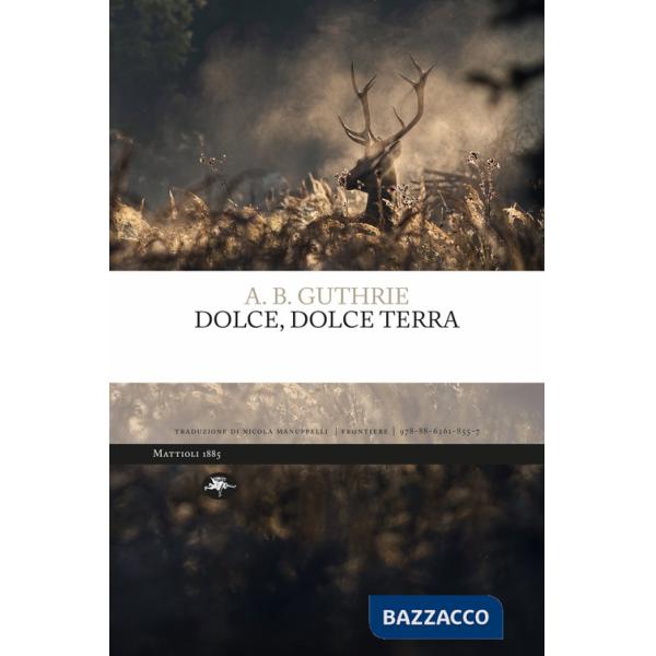 Dolce, dolce terra. Ediz. integrale