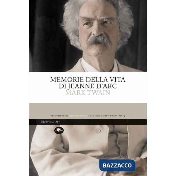 Memorie della vita di Jeanne d'Arc. Ediz. integrale