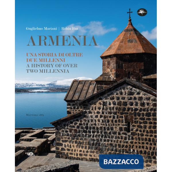 Armenia. Una storia di oltre due millenni-A history over two millennia. Ediz. illustrata