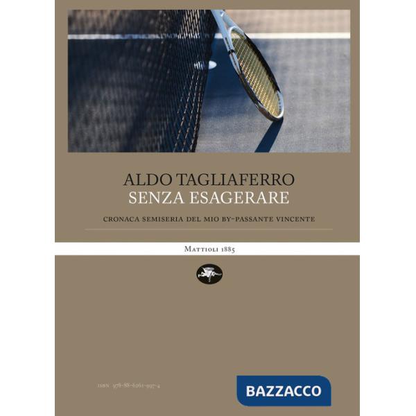 Senza esagerare. Cronaca semi-seria del mio bypassante vincente