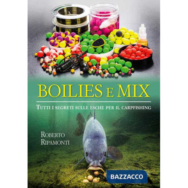 Boilies e mix. Tutti i segreti sulle esche per il carpfishing