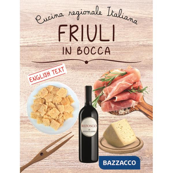 Friuli in bocca. Ediz. italiana e inglese
