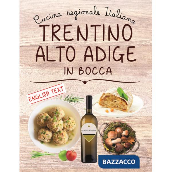 Trentino Alto Adige in bocca. Ediz. italiana e inglese