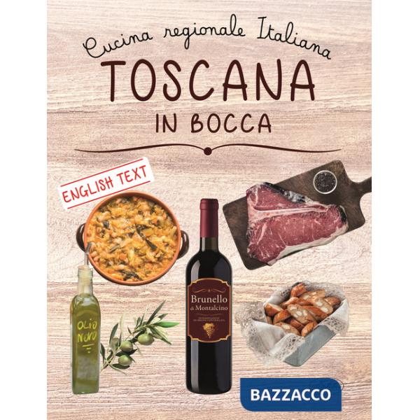 Toscana in bocca. Ediz. italiana e inglese