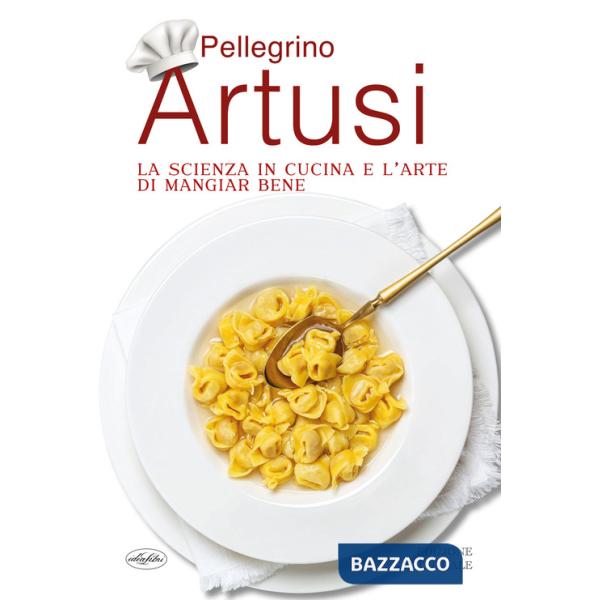 Scienza in cucina e l'arte di mangiar bene (La)