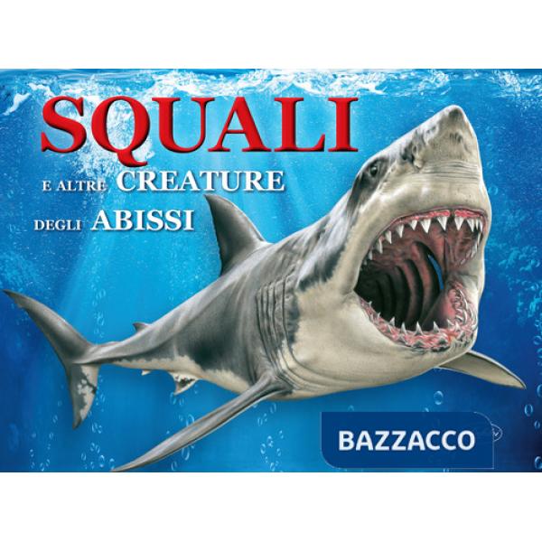 Squali e altre creature degli abissi