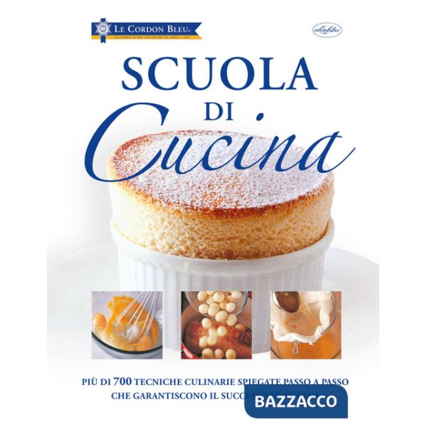 Scuola di cucina. Ediz. a colori
