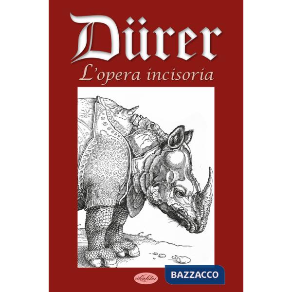 Dürer. L'opera incisoria. Ediz. illustrata