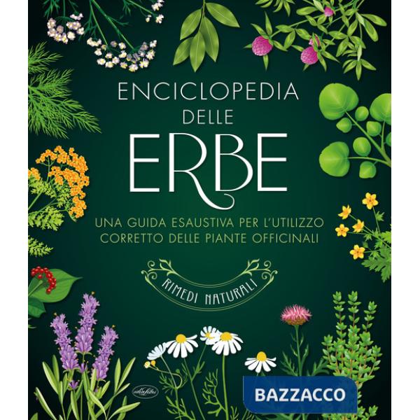 Enciclopedia delle erbe. Ediz. a colori