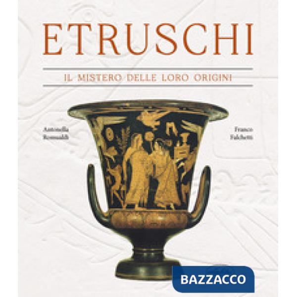 Etruschi. Il mistero delle loro origini