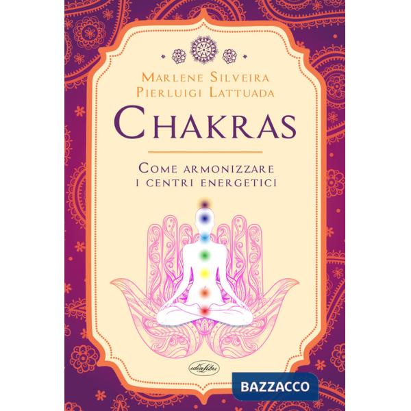 Chakras. come armonizzare i centri energetici